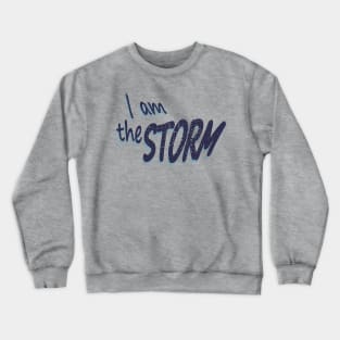 I am the STORM Crewneck Sweatshirt